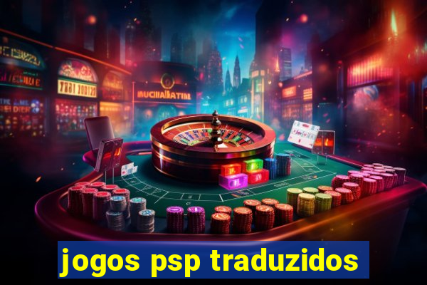 jogos psp traduzidos